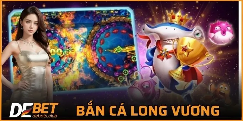 Bắn Cá Long Vương