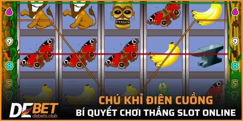 Bí quyết chơi thắng Chú Khỉ điên cuồng DEBET online