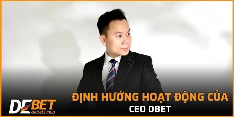CEO DEBET có những định hướng giải quyết nào trong tương lai?