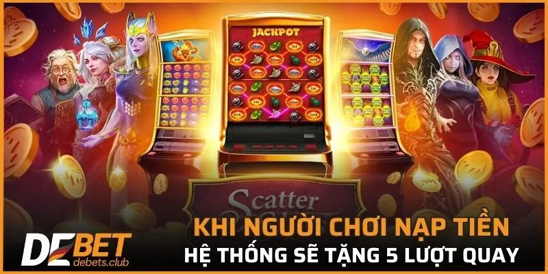 Hệ thống sẽ tặng lượt quay khi người chơi nạp tiền