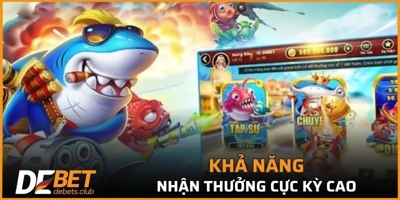 Khả năng nhận thưởng cực kỳ cao