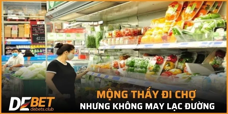 Mộng thấy đi chợ nhưng không may lạc đường