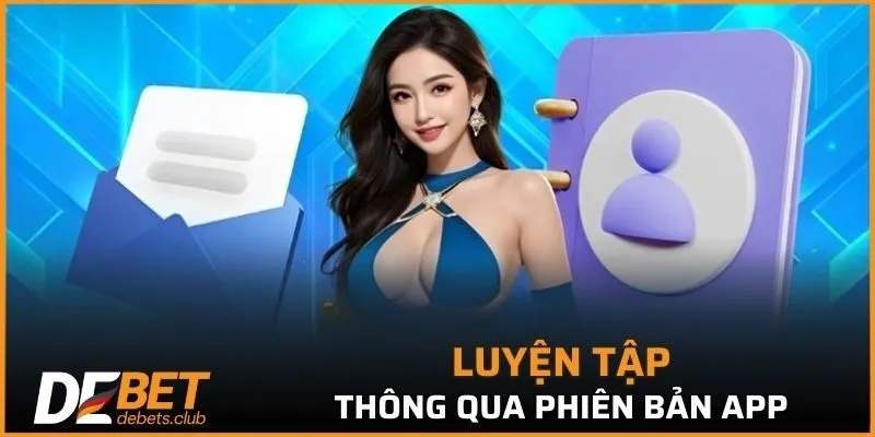Người chơi cân nhắc luyện tập qua nền tảng app trực tuyến