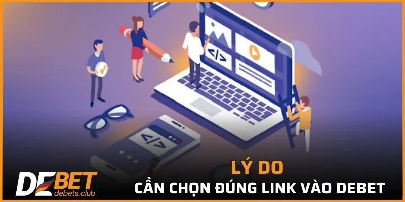 Những lý do cần chọn đúng link nhà cái uy tín DEBET